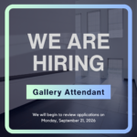 Job Opportunity: Gallery Attendant (2 positions)
